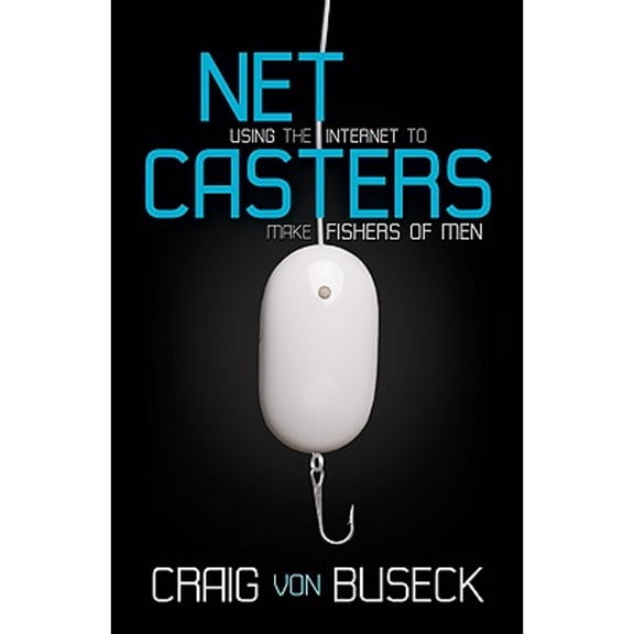 NetCasters : Using the Internet to Make Fishers of Men (Paperback)