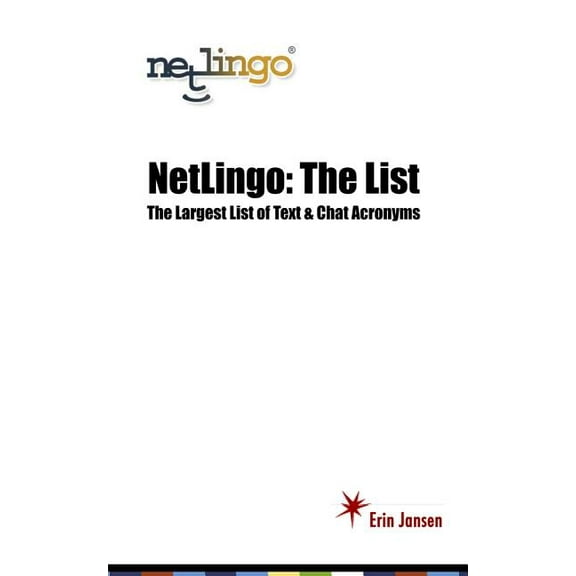 NetLingo: The List - The Largest List of Text & Chat Acronyms (Paperback)