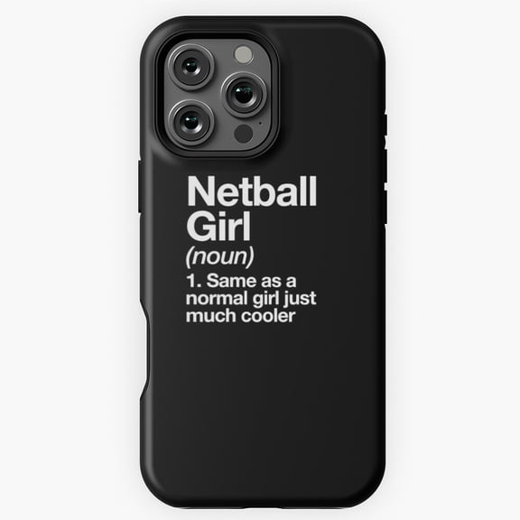 Netball Girl Definition Funny Sassy Phone Case for iPhone 16 15 14 13 12 11 Pro Max