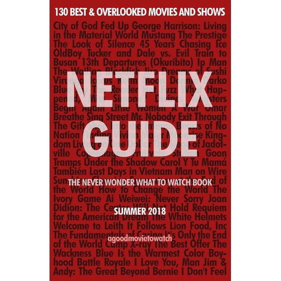 Netflix Guide: The Never Wonder What to Watch Book: 130 Best & Overlooked Movies and Shows (Paperback)