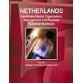 thumbnail image 1 of Netherlands Healthcare Sector Organization, Management and Payment Systems Handbook Volume 1 Strategic Information and B, (Paperback), 1 of 1