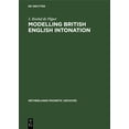 thumbnail image 1 of Netherlands Phonetic Archives Modelling British English Intonation: An Analysis by Resynthesis of British English Intonation, Book 3, (Hardcover), 1 of 1