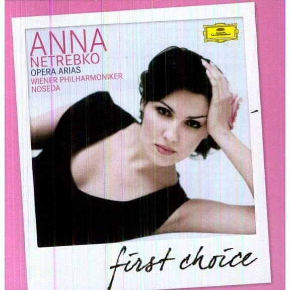 Netrebko : First Choice: Opera Arias
