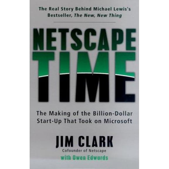 Pre-Owned Netscape Time: The Making of the Billion-Dollar Start-Up That Took on Microsoft (Paperback) 0312263619 9780312263614