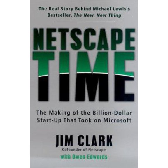 Pre-Owned Netscape Time: The Making of the Billion-Dollar Start-Up That Took on Microsoft (Paperback) 0312263619 9780312263614