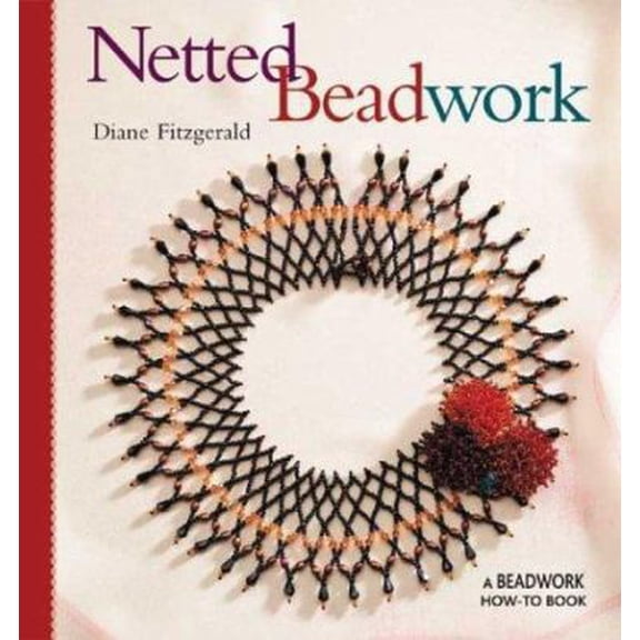 Pre-Owned Netted Beadwork (Beadwork How-To Series) (Paperback) 1931499152 9781931499156