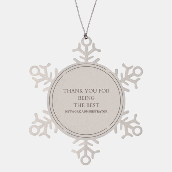 Network Administrator Snowflake Ornament Thank You for Being the Best Engraved Christmas Gift for Office Success and Confidence
