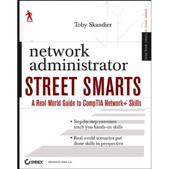 Pre-Owned Network Administrator Street Smarts: A Real World Guide to CompTIA Network+ Skill (Paperback) 0470047240 9780470047248