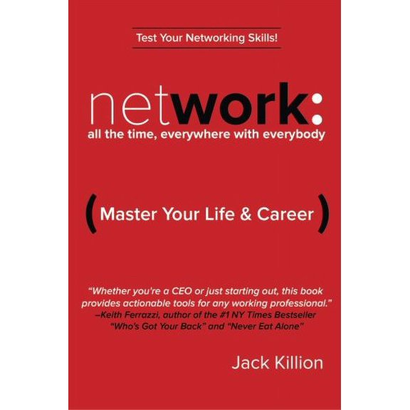Pre-Owned Network: All the Time, Everywhere With Everybody: Master Your Life & Career (Paperback) 0996671706 9780996671705