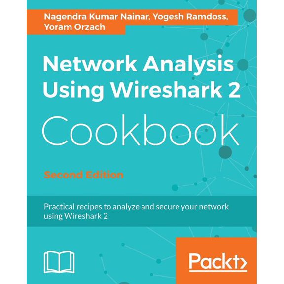 Network Analysis Using Wireshark 2 Cookbook - Second Edition: Practical recipes to analyze and secure your network using, (Paperback)