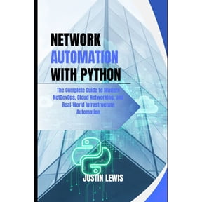 Network Automation with Python: The Complete Guide to Modern NetDevOps, Cloud Networking, and Real-World Infrastructure , (Paperback)