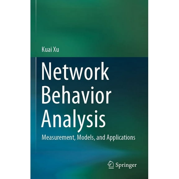 Network Behavior Analysis: Measurement, Models, and Applications, (Paperback)