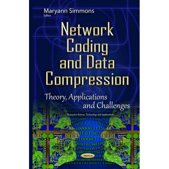 Network Coding and Data Compression : Theory, Applications and Challenges