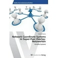 thumbnail image 1 of Network Coordinate Systems in Super-Peer-Overlay-Netzwerken (Paperback), 1 of 1