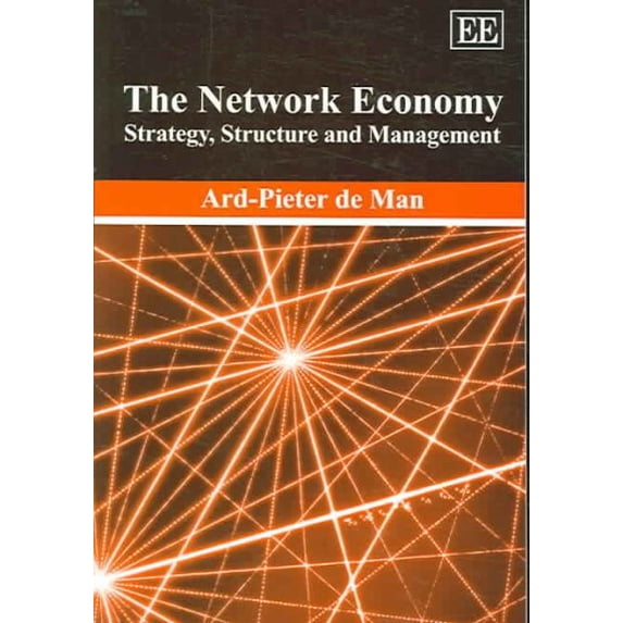 Network Economy : Strategy, Structure And Management