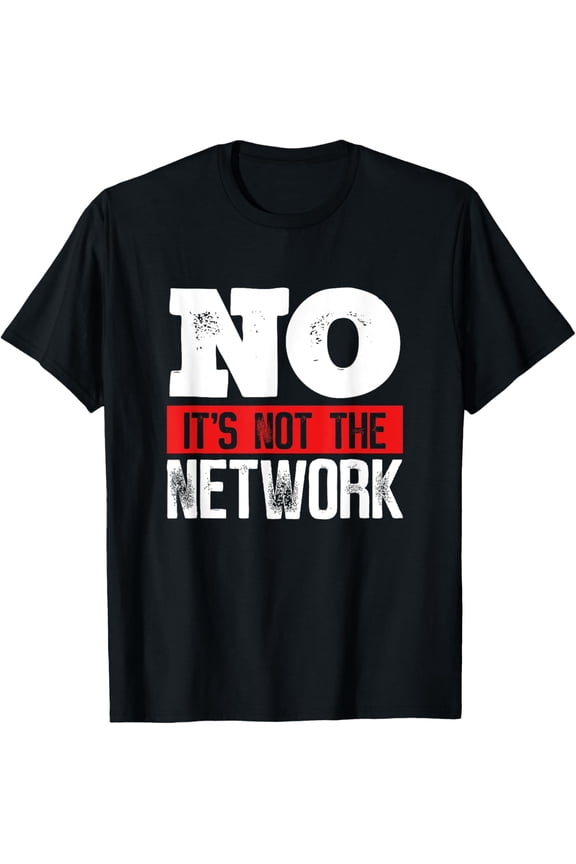 Network Engineer Its not the Network Computer Server T-Shirt