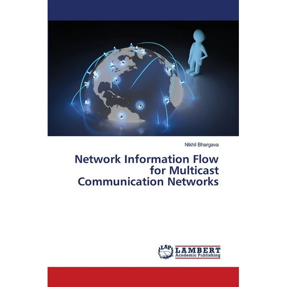 Network Information Flow for Multicast Communication Networks (Paperback)