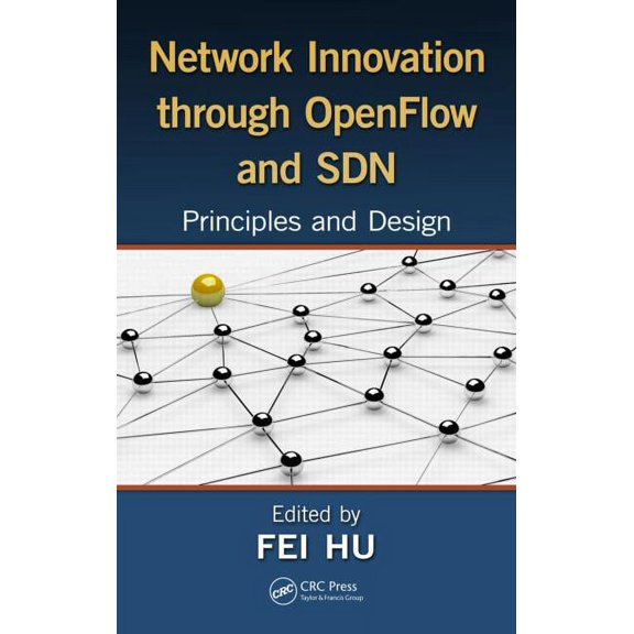 Network Innovation through OpenFlow and SDN: Principles and Design, (Hardcover)