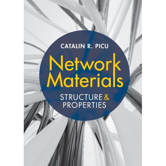 Network Materials: Structure and Properties, (Hardcover)