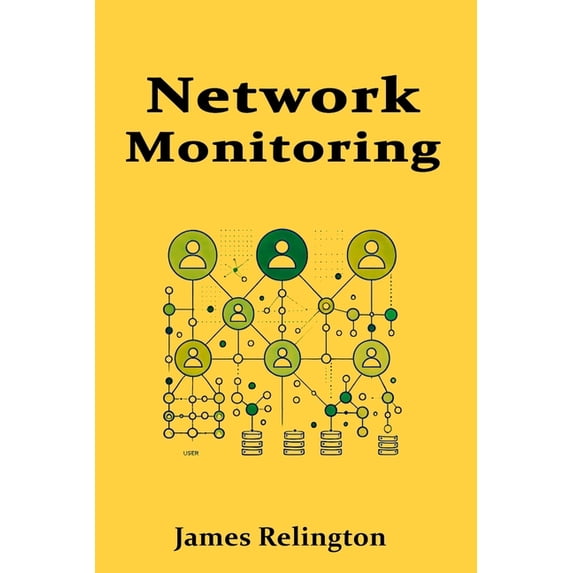 Network Monitoring and Management Protocols: SNMP, NetFlow, sFlow and Telemetry, (Paperback)