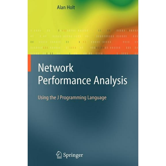 Network Performance Analysis: Using the J Programming Language, (Paperback)