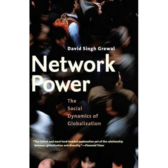 Network Power : The Social Dynamics of Globalization (Paperback)