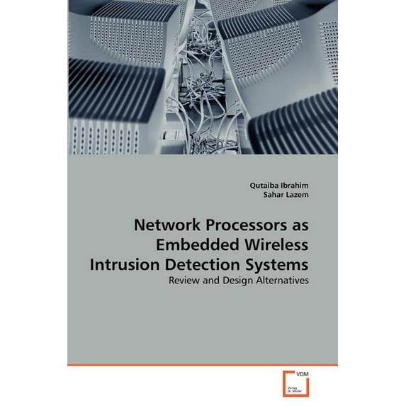Network Processors as Embedded Wireless Intrusion Detection Systems (Paperback)
