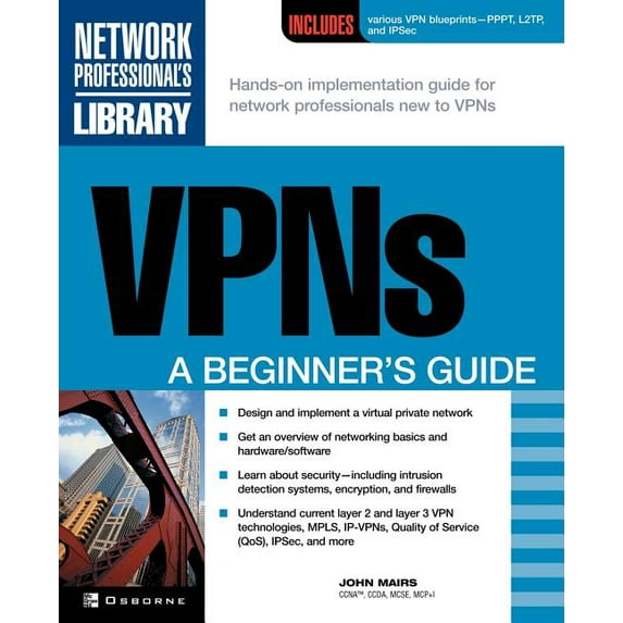 Network Professional's Library VPNs: A Beginner's Guide, (Paperback)
