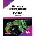 thumbnail image 1 of Network Programming in Python: The Basic: A Detailed Guide to Python 3 Network Programming and Management (English Edition) (Paperback), 1 of 1