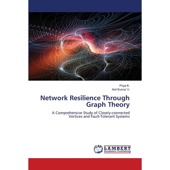 Network Resilience Through Graph Theory, (Paperback)