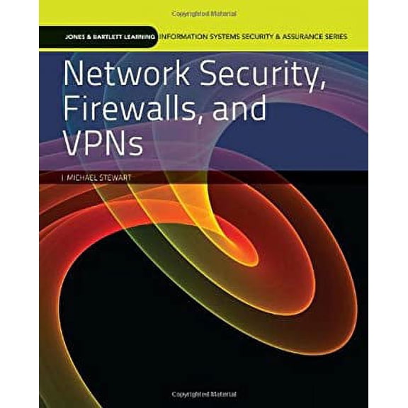Pre-Owned Network Security, Firewalls, and VPNs: . (Jones & Bartlett Learning Information Systems Security & Assurance) (Paperback) 076379130X 9780763791308