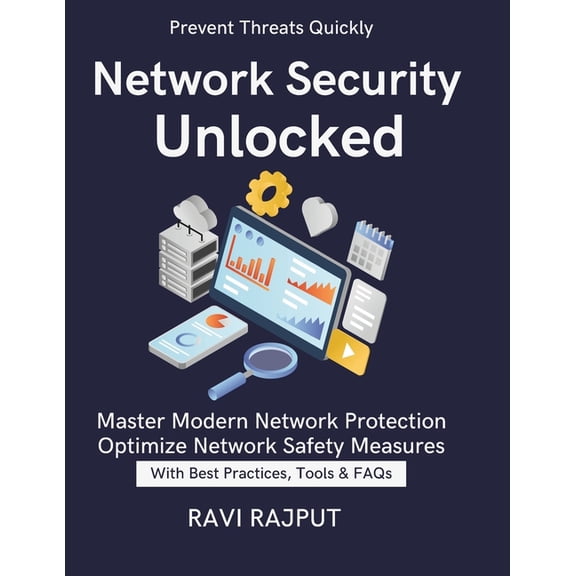 Network Security Unlocked: Protect Networks with Confidence Stop Threats Before They Start Modern Network Security Monit, (Paperback)