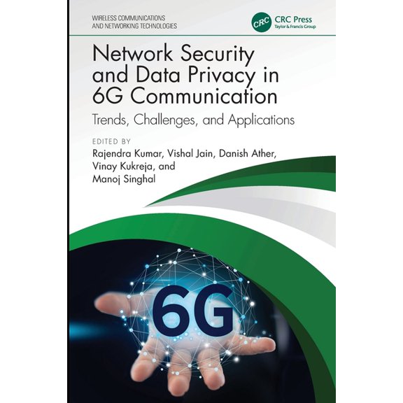 Wireless Communications and Networking T Network Security and Data Privacy in 6G Communication: Trends, Challenges, and Applications, (Paperback)