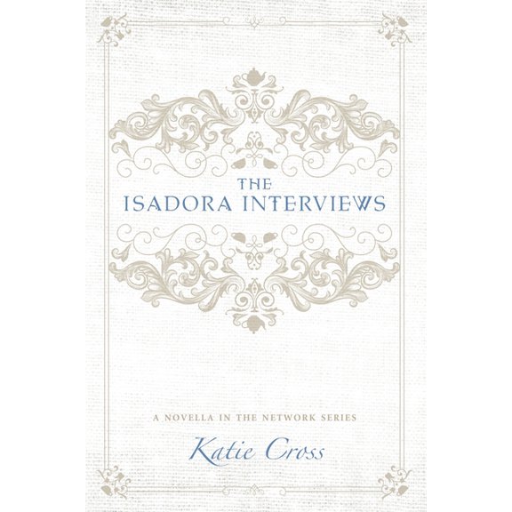 Network The Isadora Interviews, Book 1.5, (Paperback)