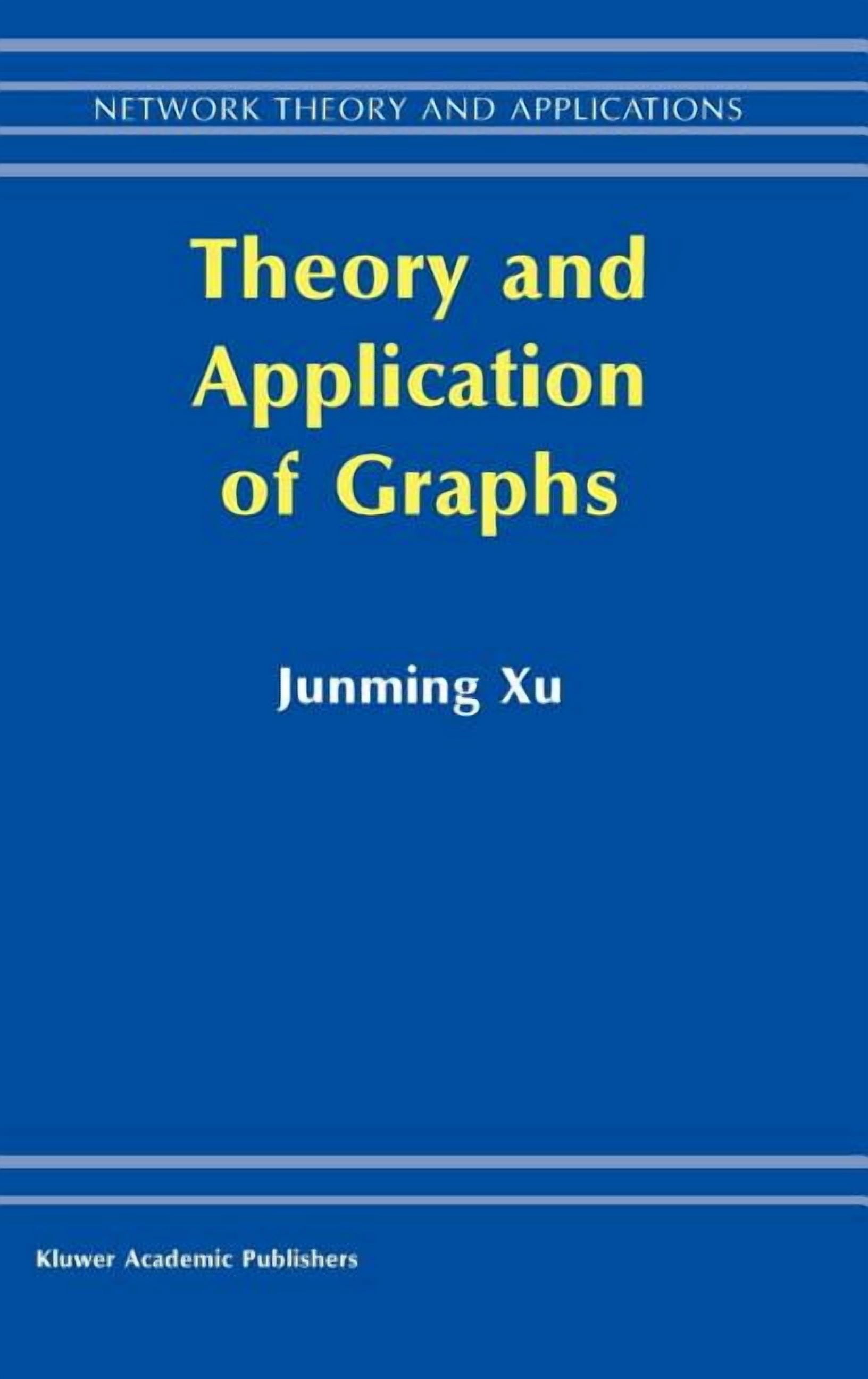 Network Theory and Applications Theory and Application of Graphs, Book 10, (Hardcover)