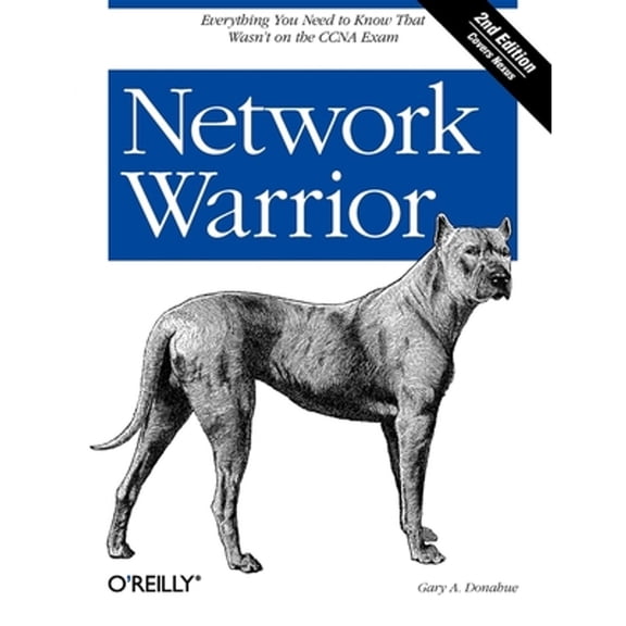 Pre-Owned Network Warrior: Everything You Need to Know That Wasn't on the CCNA Exam (Paperback) 1449387861 9781449387860