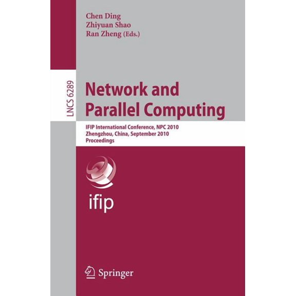 Network and Parallel Computing: IFIP International Conference, NPC 2010, Zhengzhou, China, September 13-15, 2010, Procee, (Paperback)
