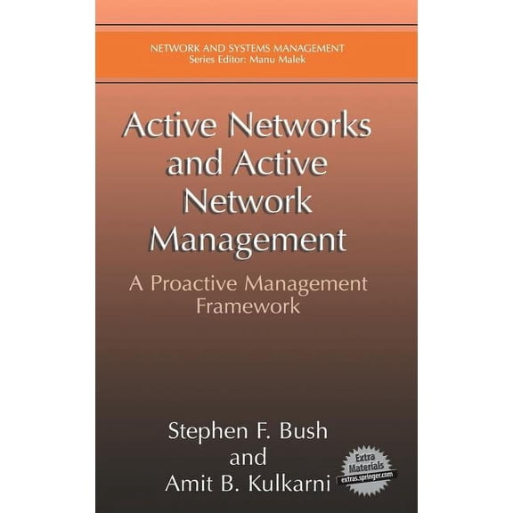 Network and Systems Management Active Networks and Active Network Management: A Proactive Management Framework, (Paperback)