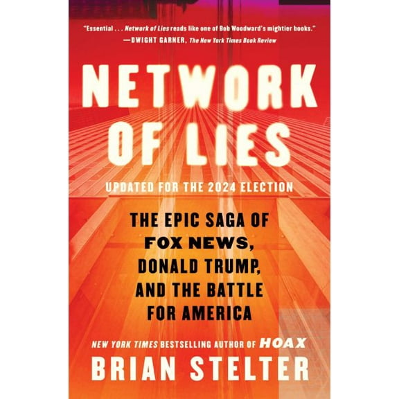 Pre-Owned Network of Lies : The Epic Saga of Fox News, Donald Trump, and the Battle for America (Paperback)