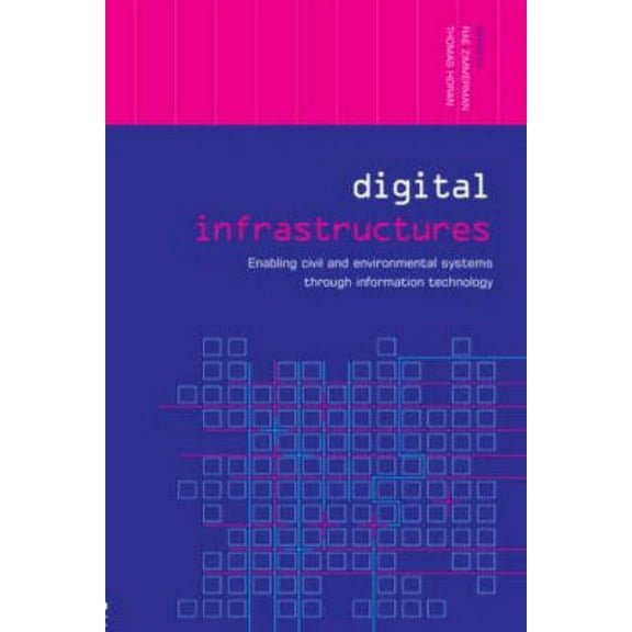 Networked Cities Digital Infrastructures: Enabling Civil and Environmental Systems Through Information Technology, (Paperback)