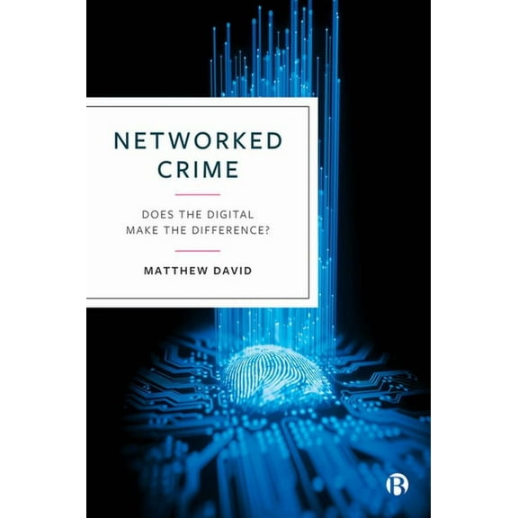 Networked Crime: Does the Digital Make the Difference?, (Paperback)