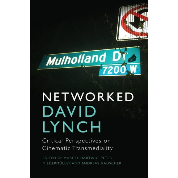 Networked David Lynch: Critical Perspectives on Cinematic Transmediality, (Hardcover)