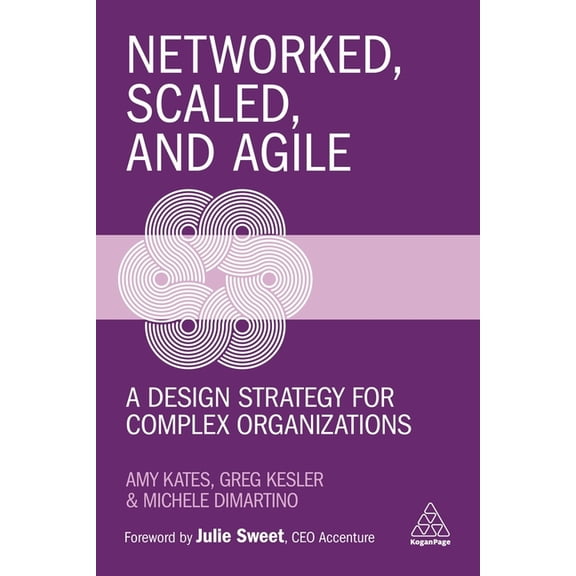 Networked, Scaled, and Agile: A Design Strategy for Complex Organizations, (Hardcover)
