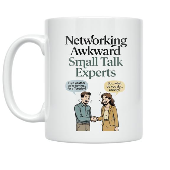 Networking Awkward Small Talk Experts - Freelance Networking Enthusiast - 11 oz Ceramic Coffee Mug