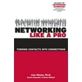 thumbnail image 1 of Pre-Owned Networking Like a Pro: Turning Contacts into Connections (Paperback) 1599183560 9781599183565, 1 of 1