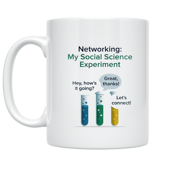 Networking: My Social Science Experiment - Networking Skills Enthusiast - 11 oz Ceramic Coffee Mug