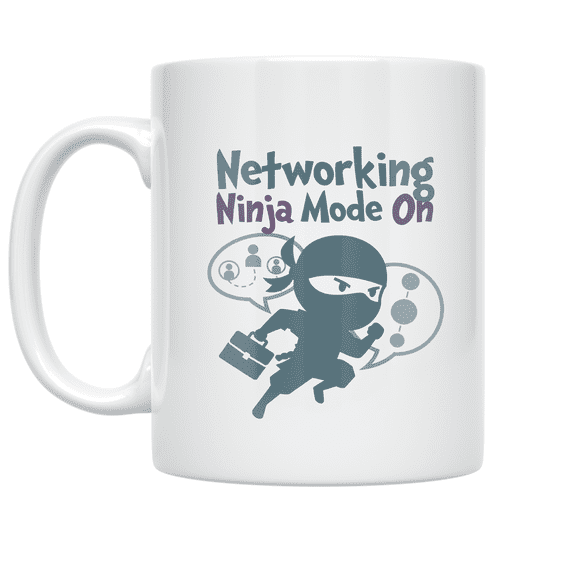 Networking Ninja Mode On - Freelance Networking Enthusiast - 11 oz Ceramic Coffee Mug
