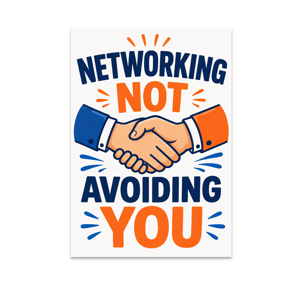Networking Not Avoiding You - Networking Skills Enthusiast - 13x19 Poster Print