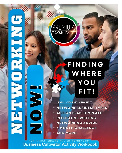 Networking Now - Finding Where You Fit!: Business Cultivator Activity Workbook, (Paperback)