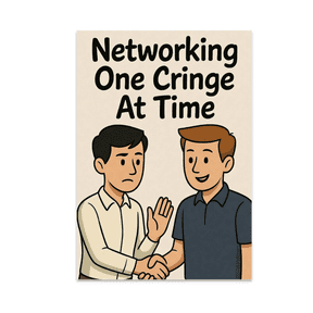Networking One Cringe At A Time - Networking Humor Enthusiast - 13x19 Poster Print